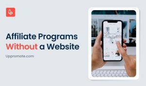 Best Affiliate Programs for Beginners Without a Website