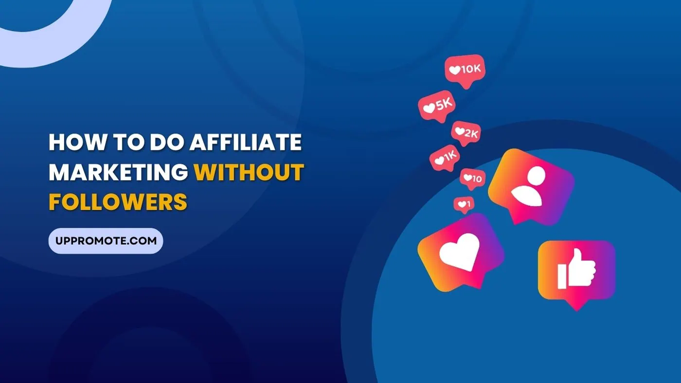 how to do affiliate marketing without follwers