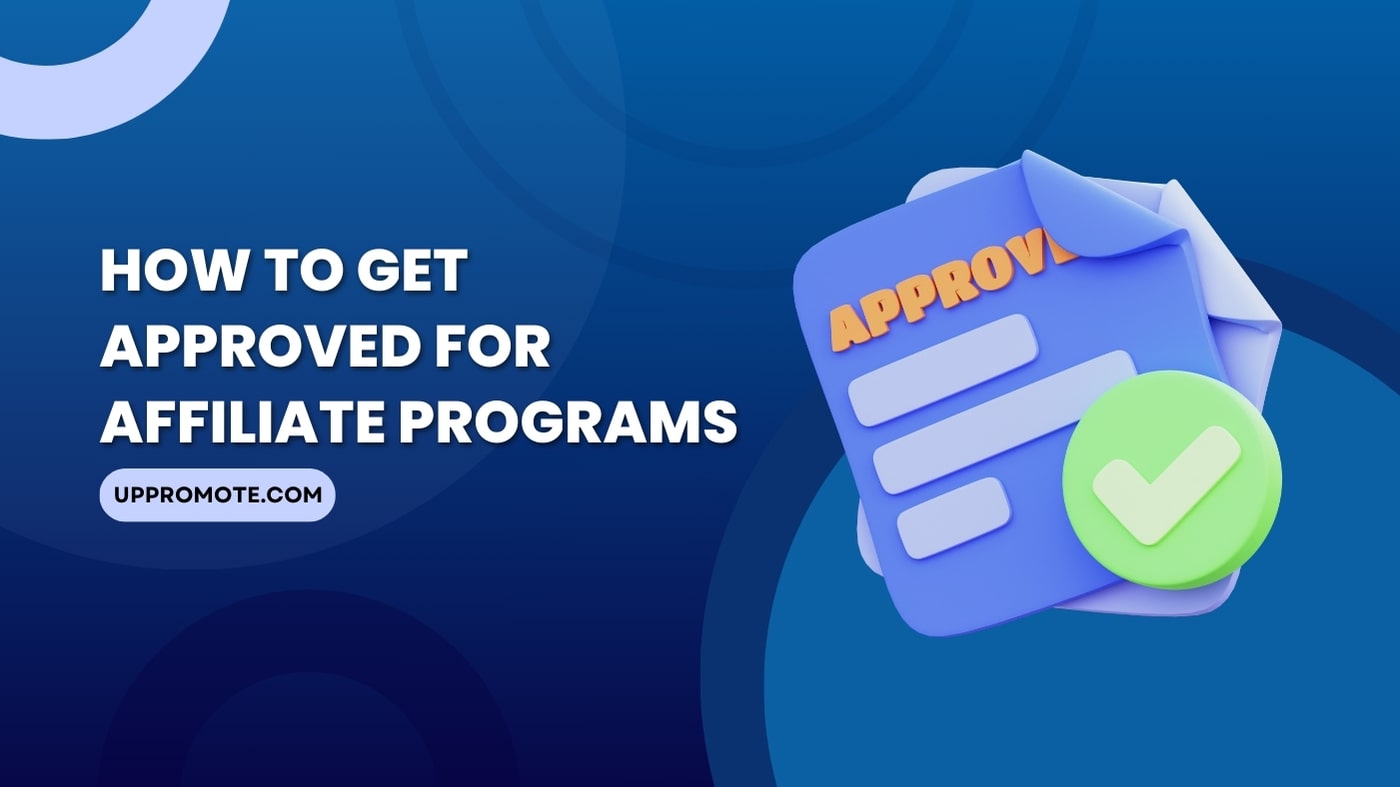 How to Get Approved for Affiliate Programs