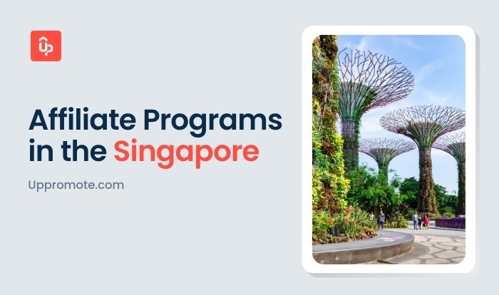 Top 21 Best Affiliate Programs in Singapore to Grow Your Business in 2025