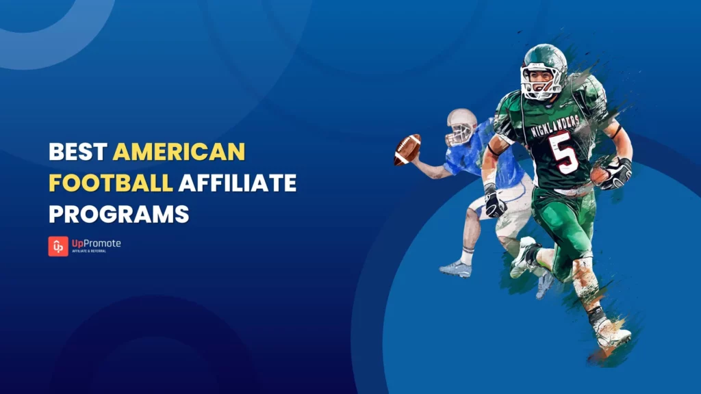 Top 13 Best American Football Affiliate Programs (Apparel, Gear, Coaching Sessions)