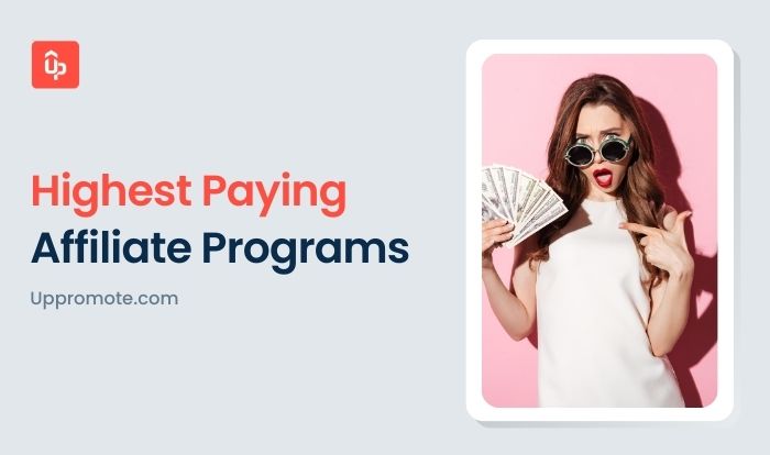 Top 17 Best High-Paying Affiliate Programs to Earn Generous Commissions in 2025