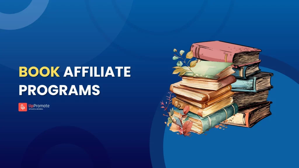 25 Best Book Affiliate Programs with Competitive Commissions in 2025