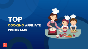 Top 17 Best Cooking Affiliate Programs to Monetize Your Love for Food in 2025