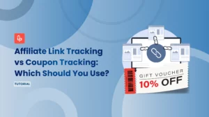 Affiliate Link Tracking vs Coupon Tracking: Which Should You Use? [2026]