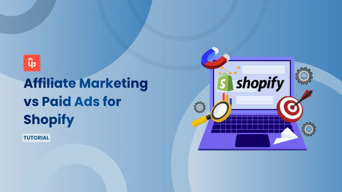 Affiliate Marketing vs Paid Ads for Shopify: Which Drives Better ROI? [2026 Data]