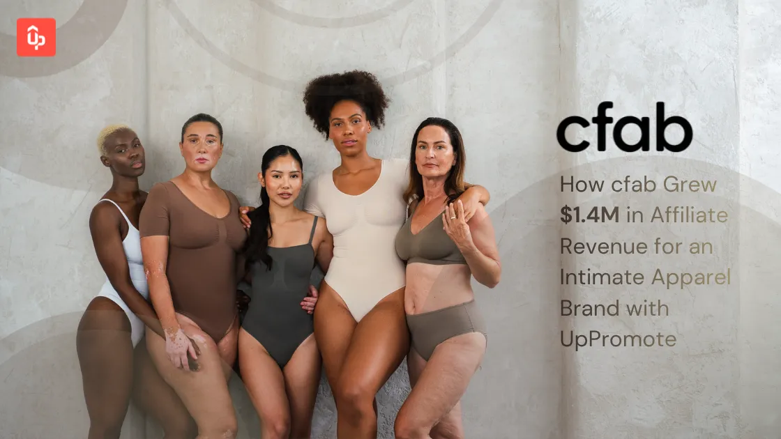 How cfab Grew $1.4M in Affiliate Revenue for an Intimate Apparel Brand with UpPromote