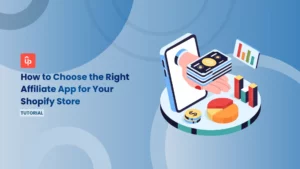 How to Choose the Right Affiliate App for Your Shopify Store? [2026 Comparison]