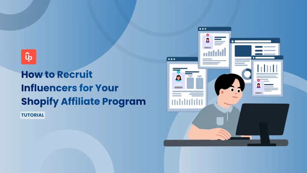 How to Find & Recruit Influencers for Your Shopify Affiliate Program [2026 Playbook]