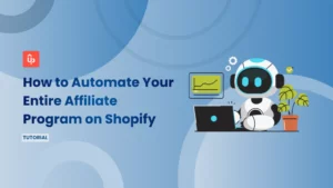 How to Automate Your Entire Affiliate Program on Shopify