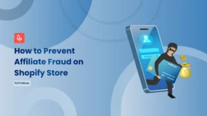 How to Prevent Affiliate Fraud on Your Shopify Store