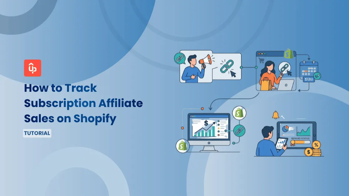 How to Track Subscription Affiliate Sales on Shopify (Recharge, Loop, Bold) [2026]