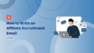 How to Write an Affiliate Recruitment Email That Gets Responses (+ Templates)