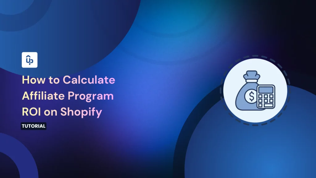 How to Calculate Affiliate Program ROI on Shopify