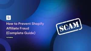 How to Prevent Affiliate Fraud on Shopify: Self-Referral, Coupon Abuse & More [2026]