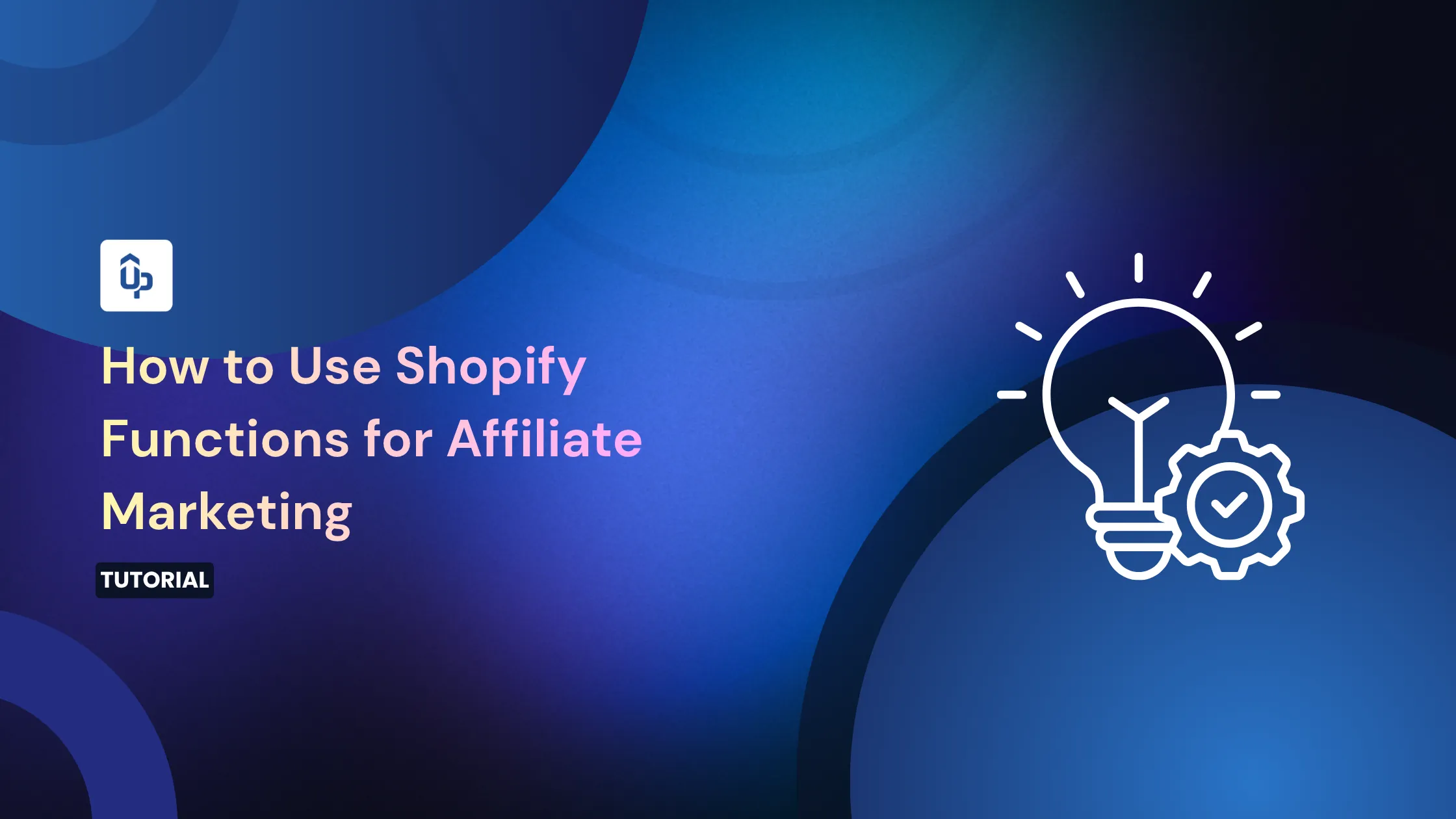 How to Use Shopify Functions with Your Affiliate Program [2026 Guide]